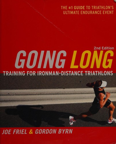 Joe Friel: Going long (2008, VeloPress)