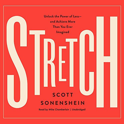 Scott Sonenshein: Stretch (AudiobookFormat, 2017, HarperCollins Publishers and Blackstone Audio, HarperAudio)
