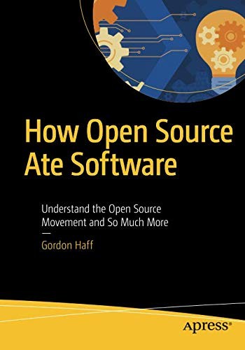 Gordon Haff: How Open Source Ate Software (Paperback, Apress)