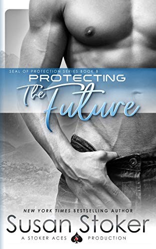 Susan Stoker: Protecting the Future (Paperback, Susan Stoker)