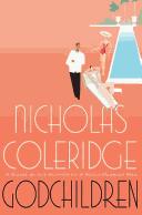 Nicholas Coleridge: Godchildren (2008, Thomas Dunne Books)