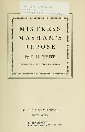Terence Hanbury White: Mistress Masham's repose (1946, G. P. Putnam's sons)