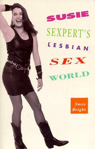 Susie Bright: Susie Sexpert's lesbian sex world (1990, Cleis Press)