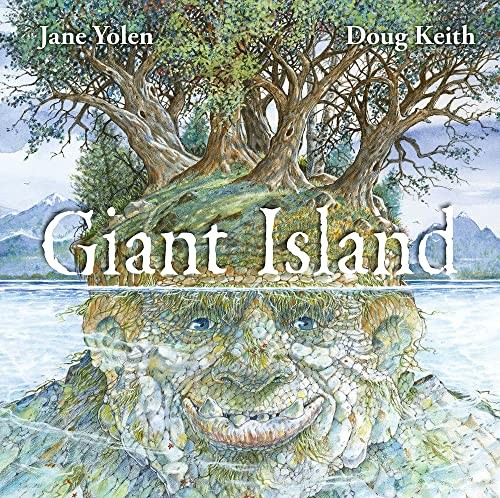 Jane Yolen, Doug Keith: Giant Island (2022, Flashlight Press)