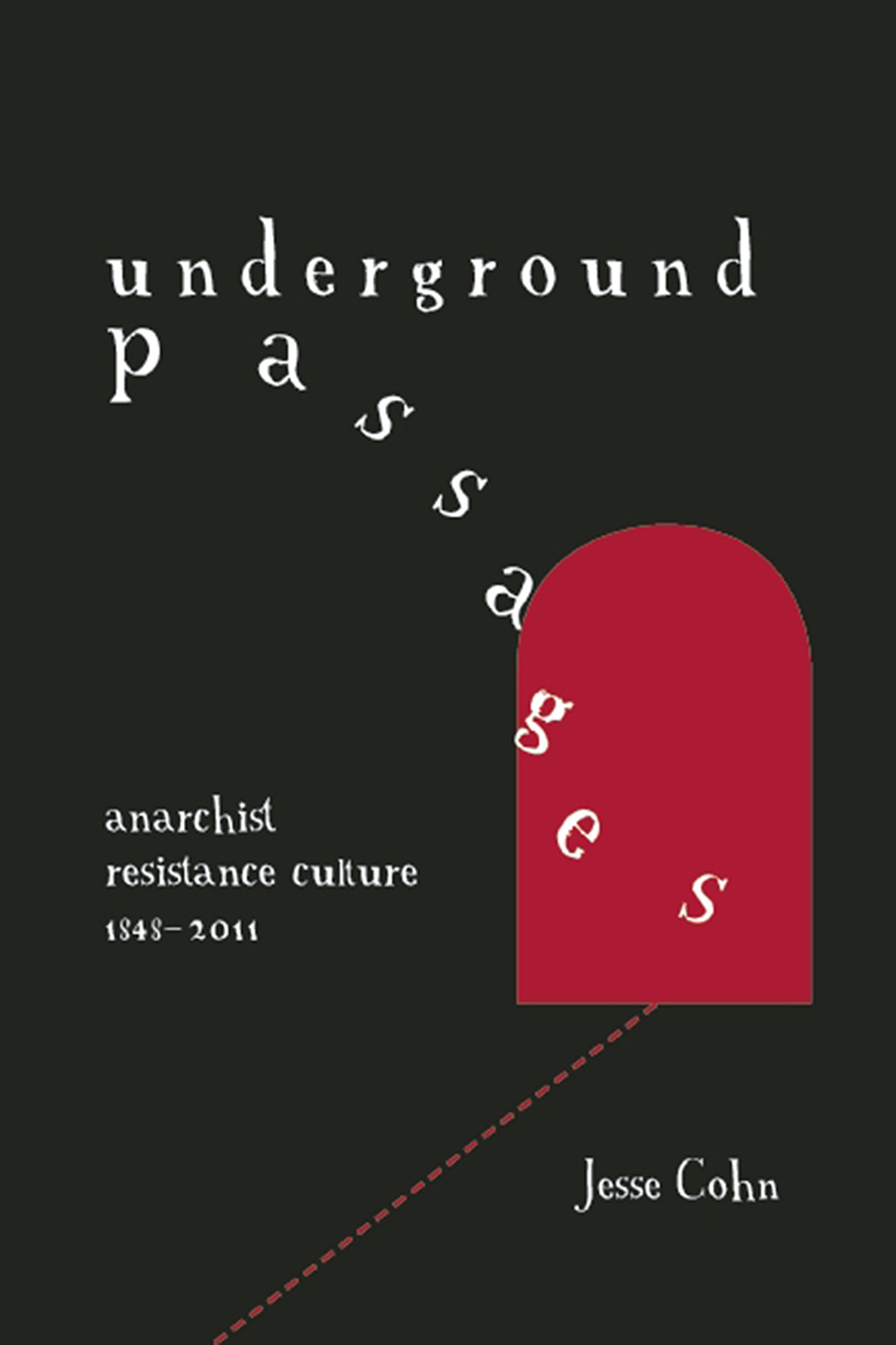 Jesse S. Cohn: Underground passages (2014, AK Press)