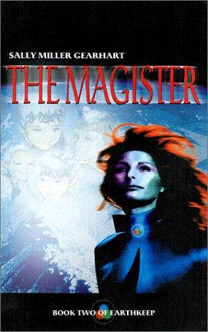 Sally Miller Gearhart: The magister (2003, Spinsters Ink Books)