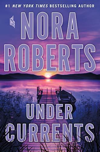 Nora Roberts: Under Currents (2019, St. Martin's Press)