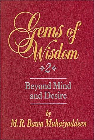 M. R. Bawa Muhaiyaddeen: Gems of wisdom (1993, Fellowship Press)