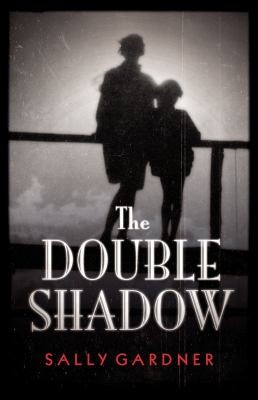 Sally Gardner: The Double Shadow (2011, Indigo)