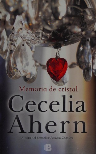 Cecelia Ahern: Memoria de Cristal (Spanish language, 2017, Ediciones B)