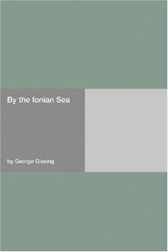 George Gissing: By the Ionian Sea (Paperback, Hard Press)
