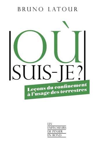 Bruno Latour: Où suis-je ? (Paperback, LA DECOUVERTE, EMPECHEURS)