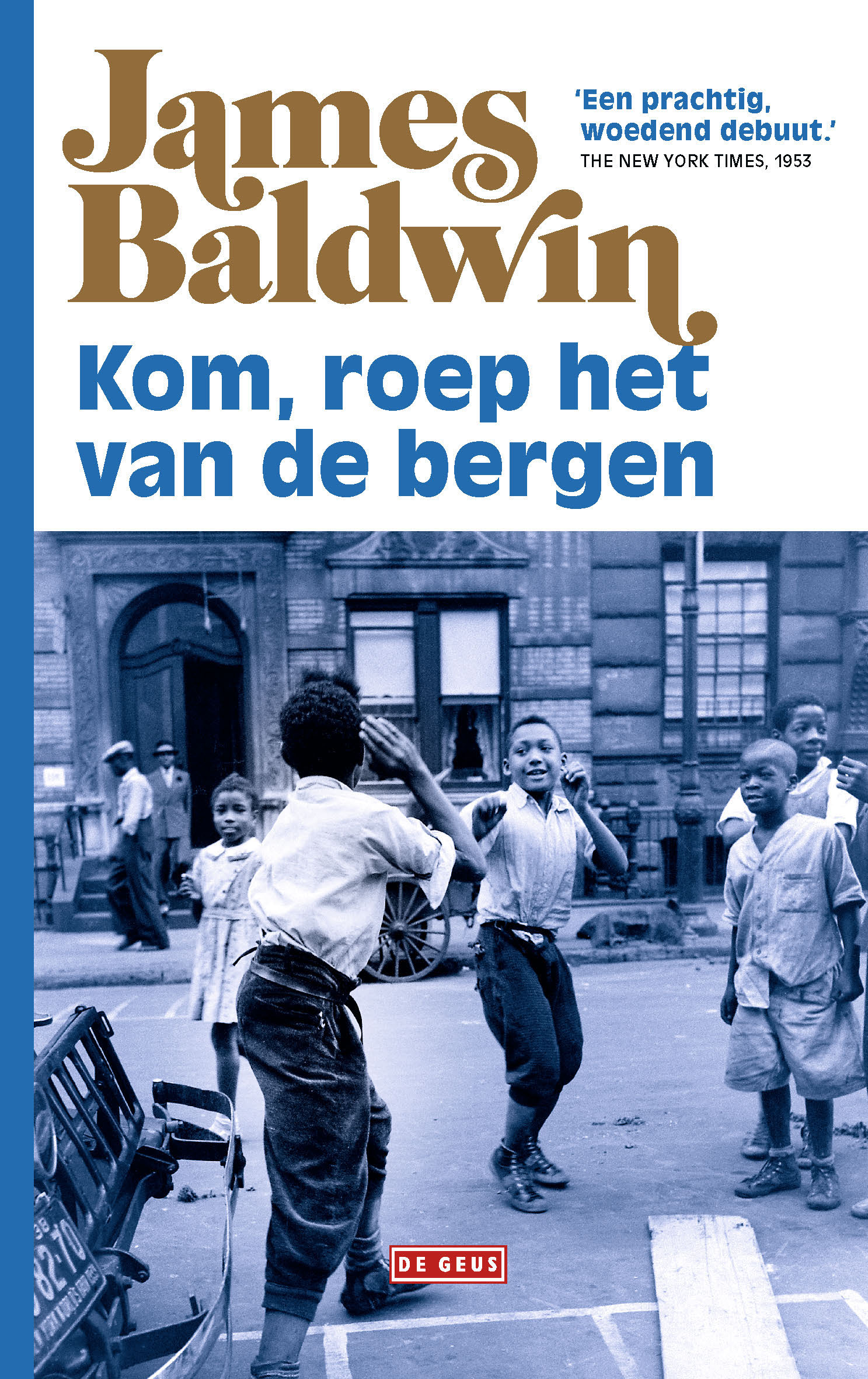 James Baldwin: Kom, roep het van de bergen (Paperback, Nederlands language, 2019, De Geus)
