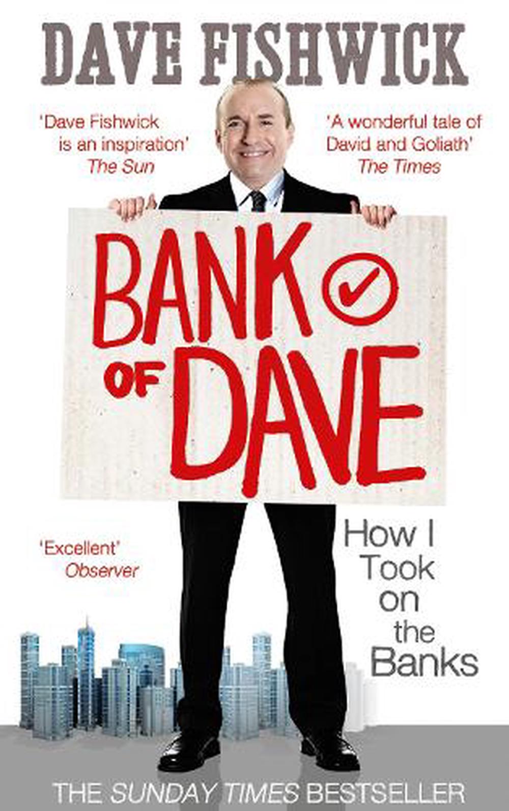 Dave Fishwick: Bank of Dave (2013, Ebury Publishing)