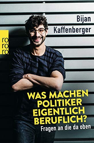 Bijan Kaffenberger: Was machen Politiker eigentlich beruflich? (Paperback, 2019, Rowohlt Taschenbuch)