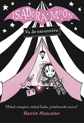 Harriet Muncaster: Isadora Moon va de excursión (2016, Alfaguara)