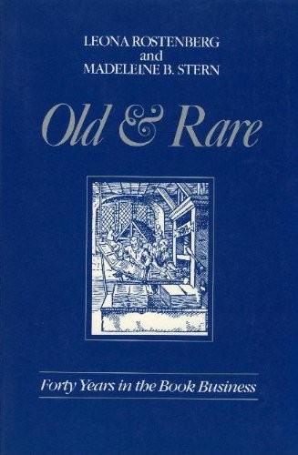 Leona Rostenberg, Stern, Madeleine B.: Old and Rare (Paperback, Modoc Pr)