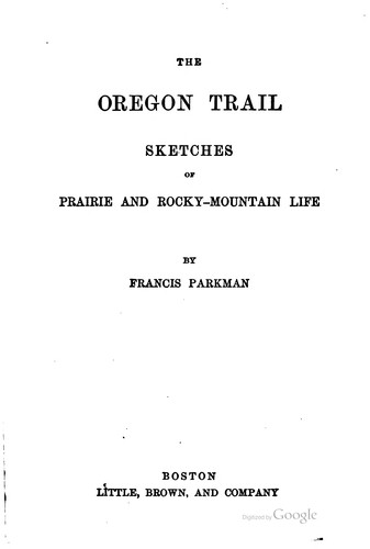 Francis Parkman: The Oregon trail (1925, Little, Brown and Co.)