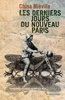 China Miéville: Les derniers jours du nouveau Paris (français language, Au Diable Vauvert)