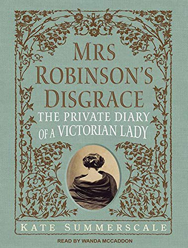 Wanda McCaddon, Kate Summerscale: Mrs. Robinson's Disgrace (AudiobookFormat, 2012, Tantor Audio)