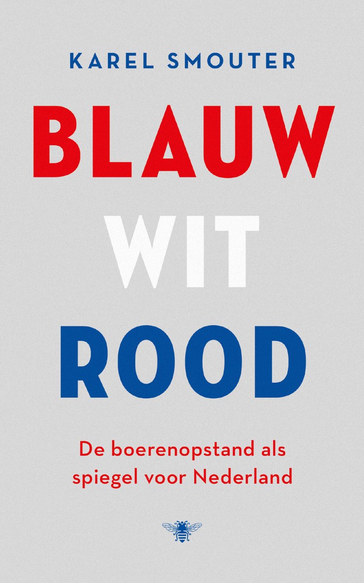 Karel Smouter: Blauw wit rood (Paperback, Nederlands language, De Bezige Bij)