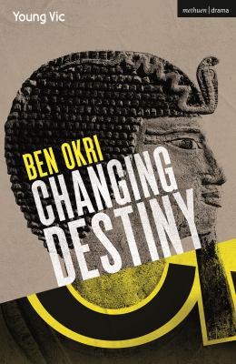 Ben Okri: Changing Destiny (2021, Bloomsbury Publishing Plc)