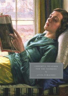 Julia Strachey: Cheerful Weather For The Wedding (2009, Persephone Books)