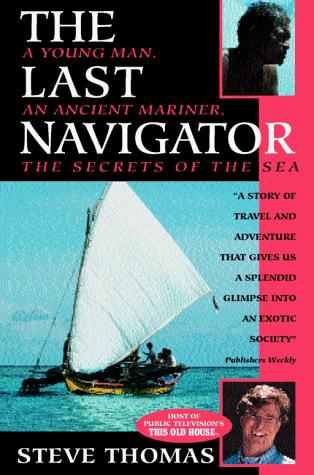 Stephen D. Thomas: The last navigator (1997, International Marine)