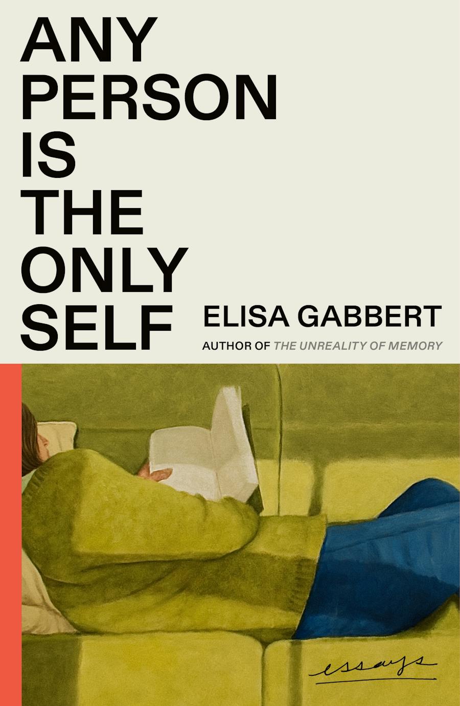 Elisa Gabbert: Any Person Is the Only Self (2024, Farrar, Straus & Giroux)