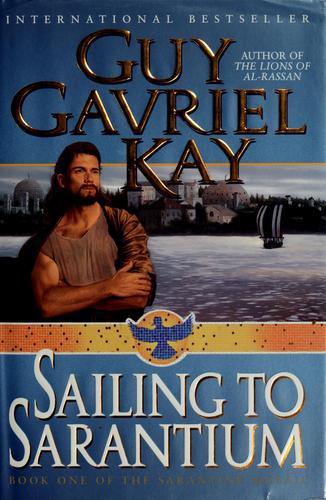 Guy Gavriel Kay: Sailing to Sarantium (1998, HarperPrism)