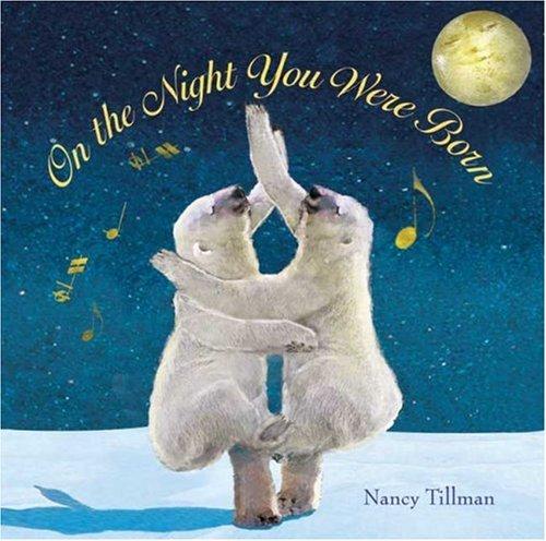 Nancy Tillman: On the Night You Were Born (Hardcover, 2006, Feiwel & Friends)