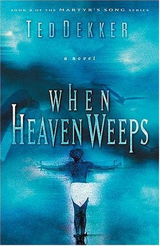 Ted Dekker: When heaven weeps (2001, Word Pub.)
