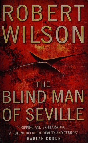 Robert Wilson: The blind man of Seville (2004, HarperCollins)