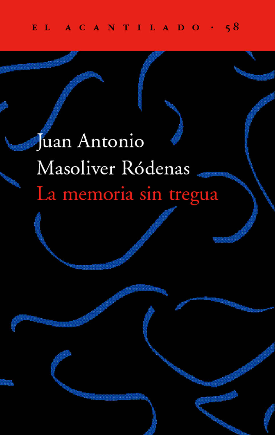 Juan Antonio Masoliver Ródenas: La memoria sin tregua (Paperback, Spanish language, El Acantilado)