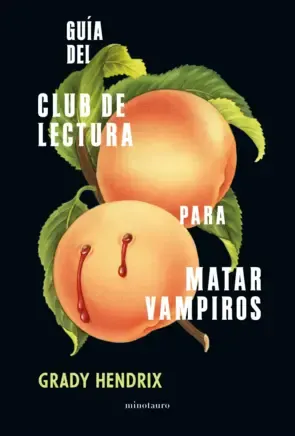 Grady Hendrix, Paz Pruneda Gozálvez: Guía del club de lectura para matar vampiros (EBook, Español language, 2021, Minotauro)