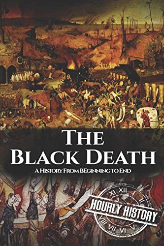Hourly History: The Black Death (Paperback, 2019, Independently published)