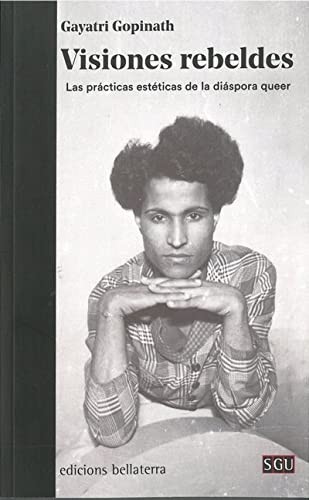 Javier Saez, Gayatri Gopintah: VISIONES REBELDES (Paperback, Edicions Bellaterra)