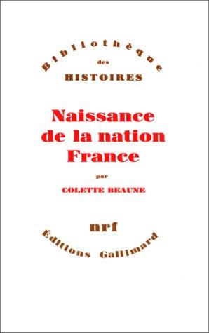 Colette Beaune: Naissance de la nation France