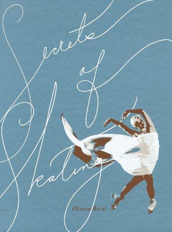 Oksana Baiul: Secrets of skating (1997, Universe Pub.)