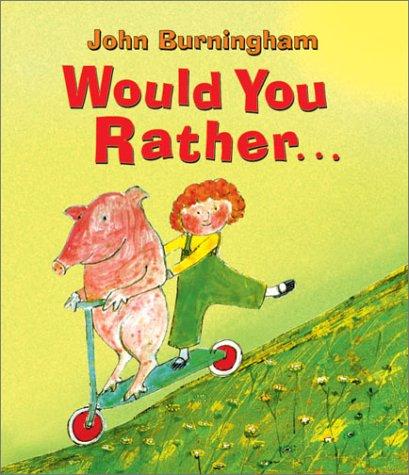 John Burningham: Would You Rather... (Paperback, 2003, Chronicle Books)