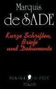 Marquis de Sade: Kurze Schriften, Briefe und Dokumente (German language, 2005)