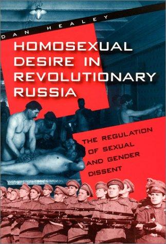 Dan Healey: Homosexual Desire in Revolutionary Russia (Hardcover, 2001, University Of Chicago Press)