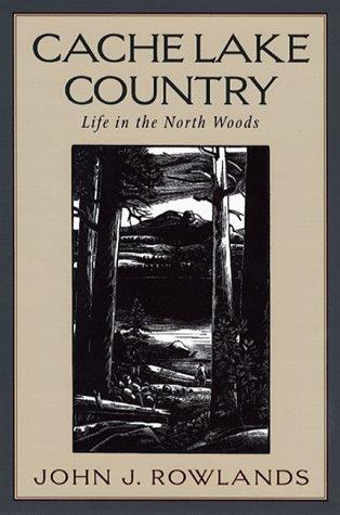 John J. Rowlands: Cache Lake country (1998, Countryman Press)