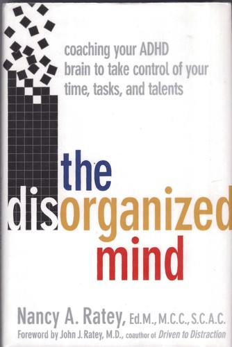 Nancy A. Ratey: The disorganized mind (2009, St. Martin's Griffin)