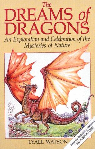Lyall Watson: The dreams of dragons (1992, Destiny Books, Distributed to the book trade in the U.S.A. by American International Distribution Corp.(AIDC))
