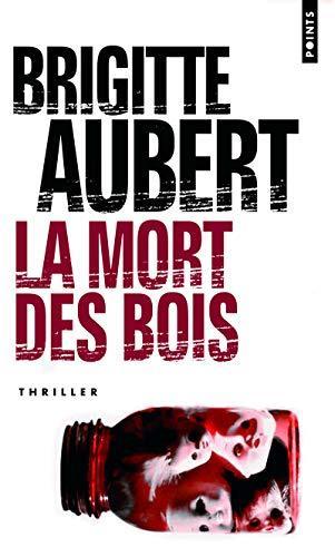 Brigitte Aubert: La mort des bois (French language, 2008, Éditions Points)