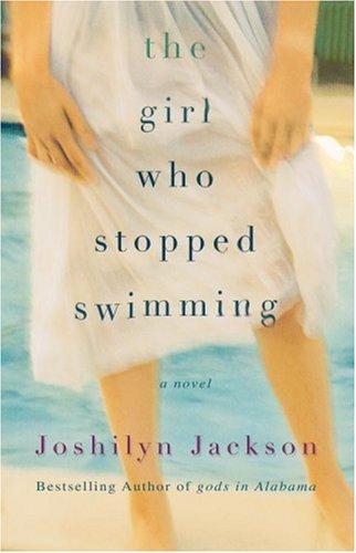 Joshilyn Jackson: The Girl Who Stopped Swimming (Hardcover, 2008, Grand Central Publishing)
