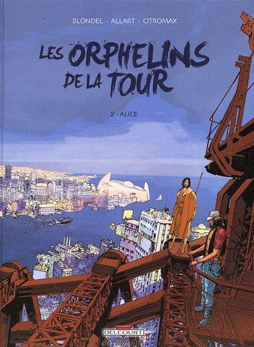 Julien Blondel, Thomas Allart: Les Orphelins de la tour, Tome 2 (French language, 2009)