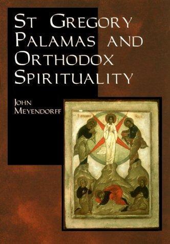 John Meyendorff: St. Gregory Palamas and Orthodox Spirituality (1974)