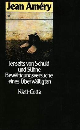Jean Améry: Jenseits von Schuld und Sühne (German language, 1977, Klett-Cotta)